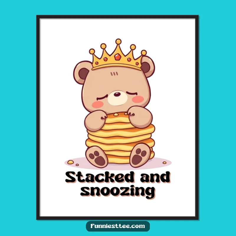 Funny Sleepy Bear Pancake Digital Art: Printable Royal Chaos - Unique Funny Gift Idea!