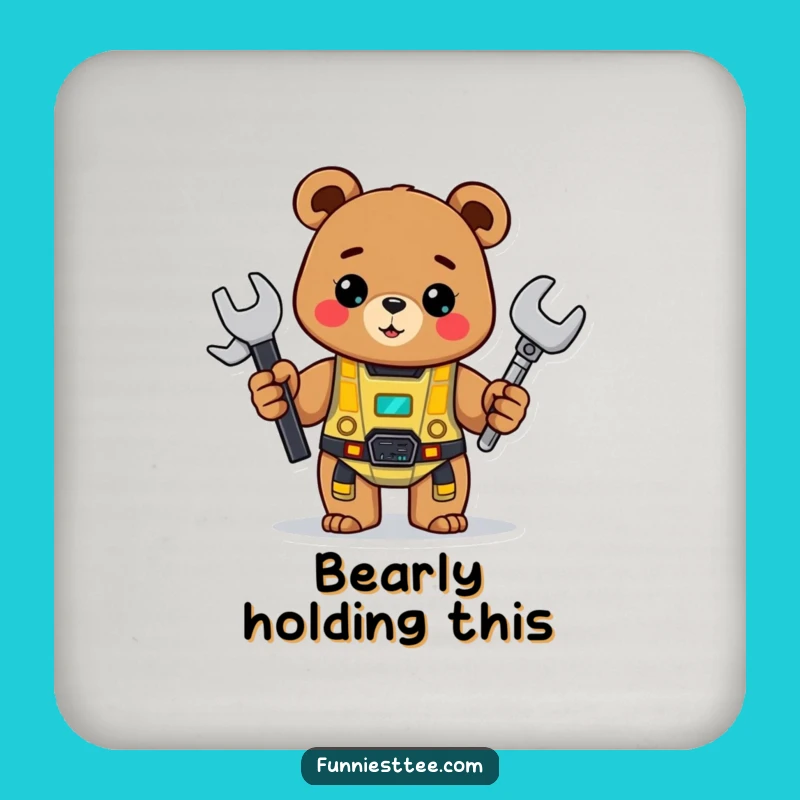 Funny Bear Drink Coaster: Cheerful Bear Builder, Quirky Maker Gift