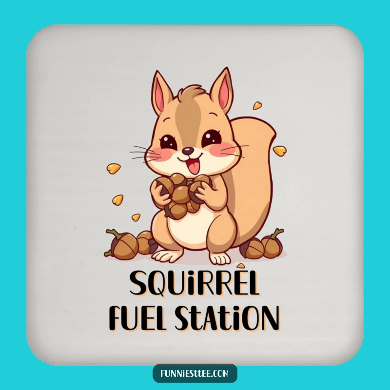 Funny Squirrel Coaster: Acorn Stuffer's Protection, Ideal Funny Gift