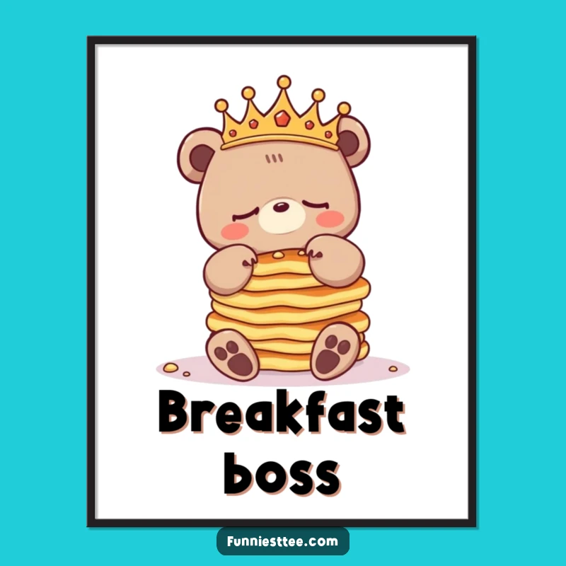 Funny Sleepy Bear Pancake Poster: Royal Breakfast Art - Unique Funny Gift!