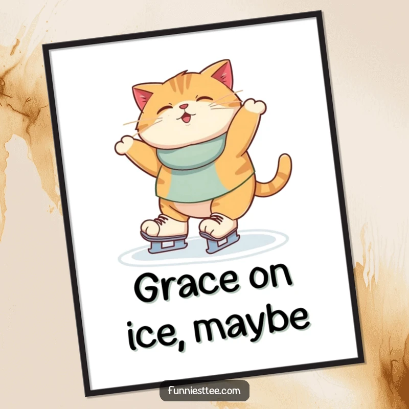 Funny Poster print of a plump, rotund cat attempting to ice skate, its body tilted precariously, with a look of intense concentration.