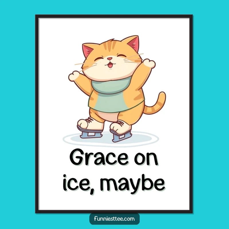 Funny Ice Skating Cat Poster - Whimsical Wobbling Feline Wall Art Gift