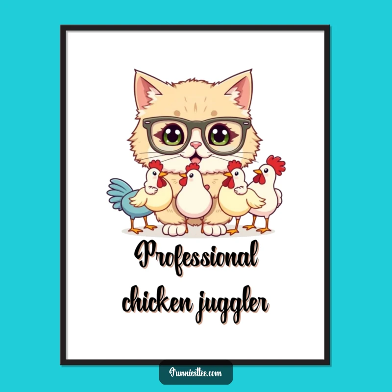 Funny Cat Juggling Rubber Chickens Poster - Whimsical Wall Art