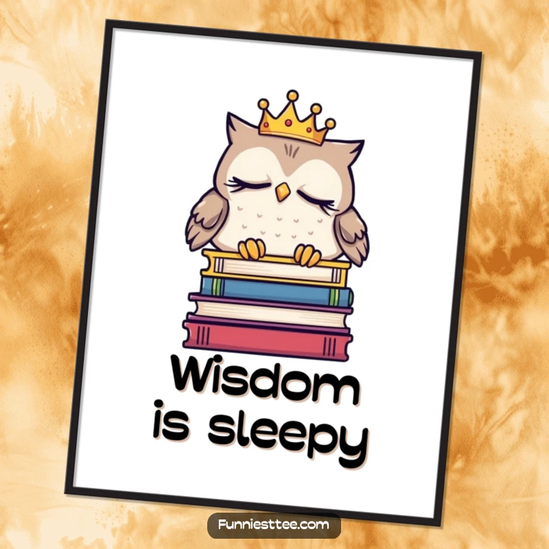 Funny sleepy owl poster with a tiny crown, dozing on a stack of books, creating a humorous and charming piece of wall art for readers.