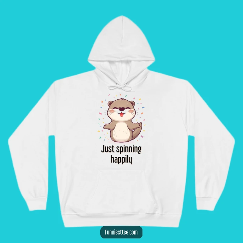 Funny Otter Party Hoodie - Cozy & Hilarious Joyful Vibes!