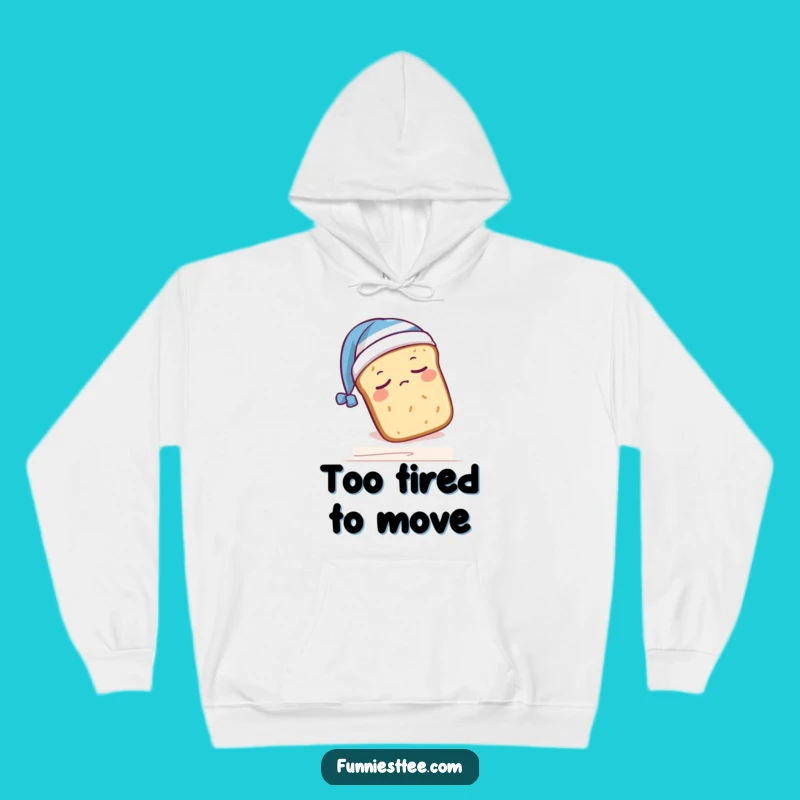 Funny Sleepy Bread Hoodie: Cozy Up with Comical Carb Comfort!