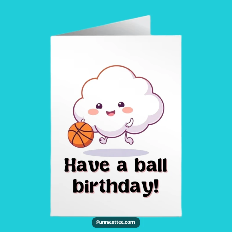 Free Printable Happy Cloud Basketball Birthday Card - Funny Downloadable Gift