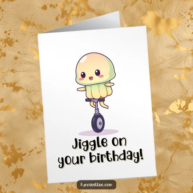 Funny free printable birthday card, a wobbly jelly character precariously balancing on a tiny unicycle.