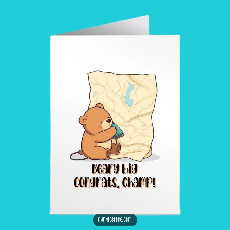Free Printable Congrats Card: Bear Navigates Life - Humorous Downloadable Gift