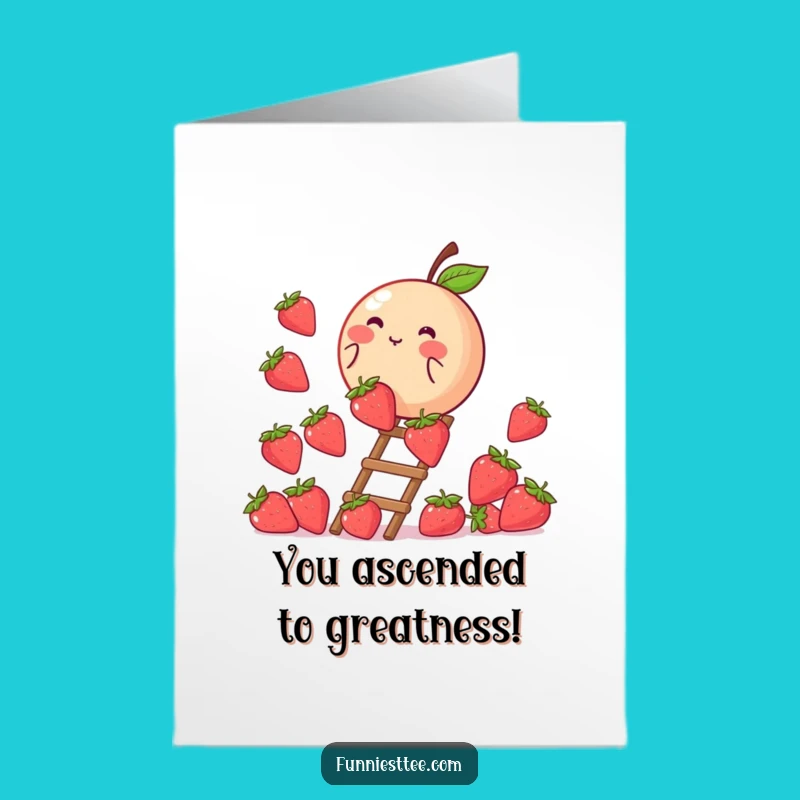 Free Printable Congrats Card: Peach Strawberry Climb - Funny Downloadable Gift