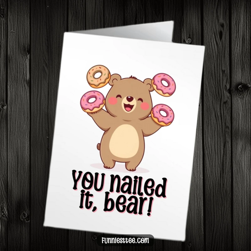 Free Printable Congratulations Card: Happy bear comically juggling three oversized donuts with one paw, celebrating their awesome achievement.