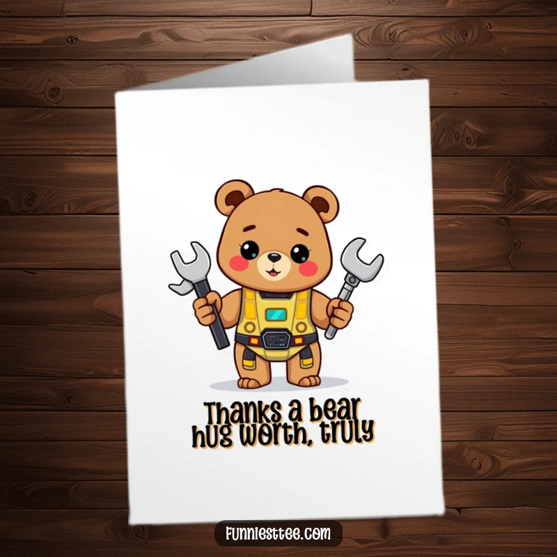 Funny Free Printable bear holding a wrench, thanking for help with a robot project.