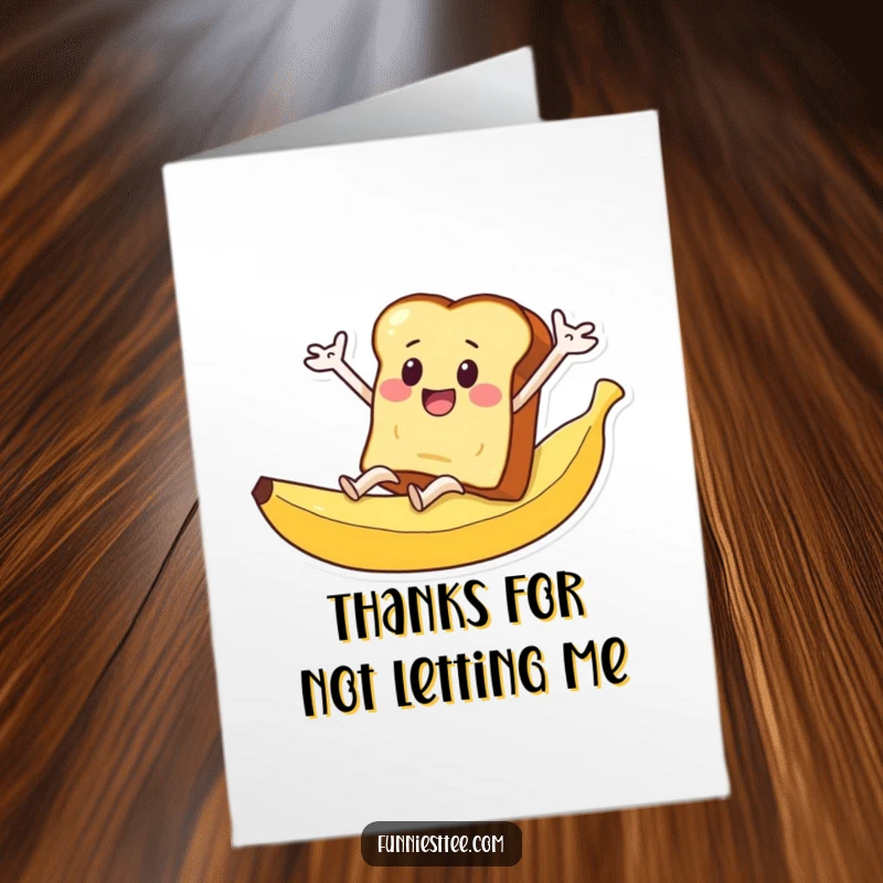 Funny free printable thank you card: Toast character sliding down a banana peel, arms flailing, expressing funny thanks.