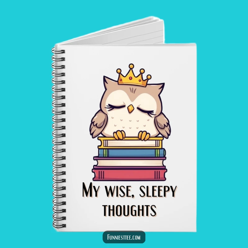 Funny Sleepy Owl Crown Notebook - Jot Down Ideas While Dreaming Hilariously