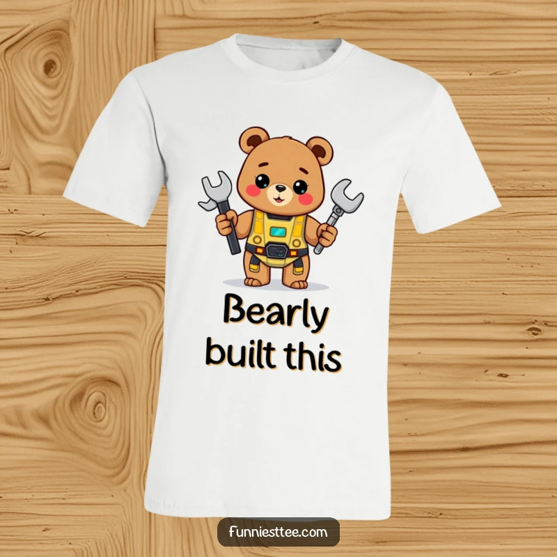Funny Bear Maker T-Shirt: A cheerful bear holding a wrench proudly shows off a half-built robot, a humorous gift.