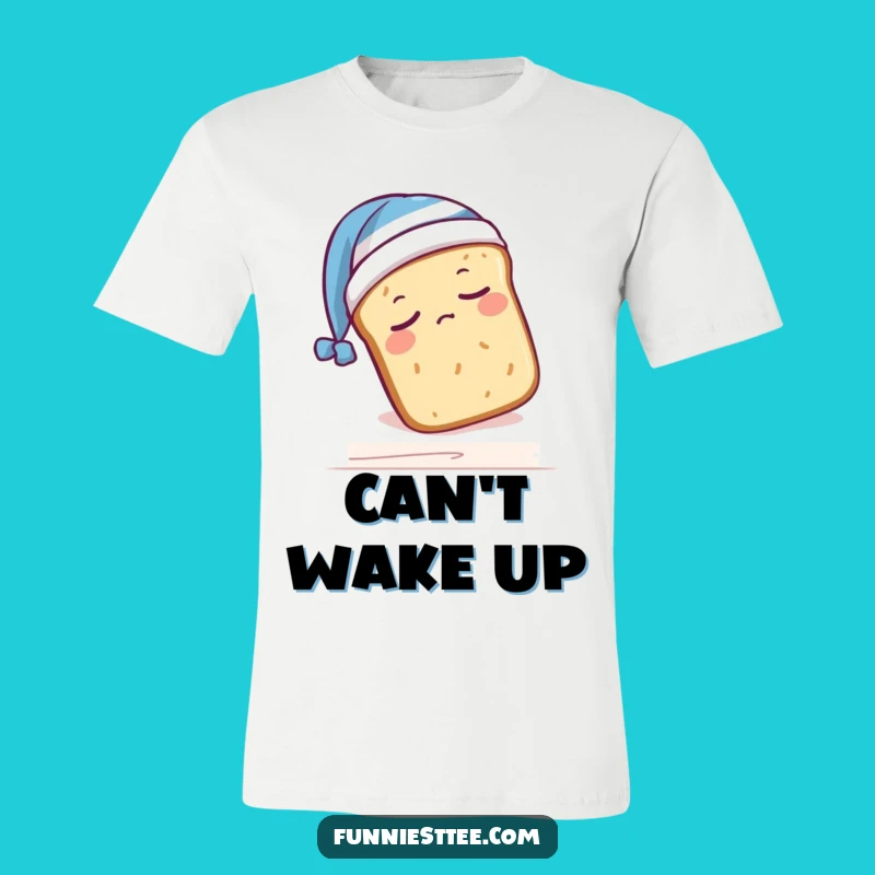 Funny Sleepy Bread T-Shirt: Wear Your Nap Time Vibes!