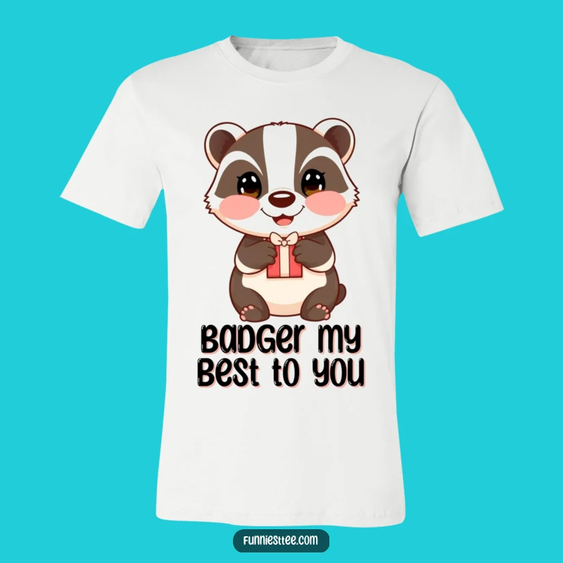 Funny Badger Gift T-Shirt: Wear Your Generosity with Pride