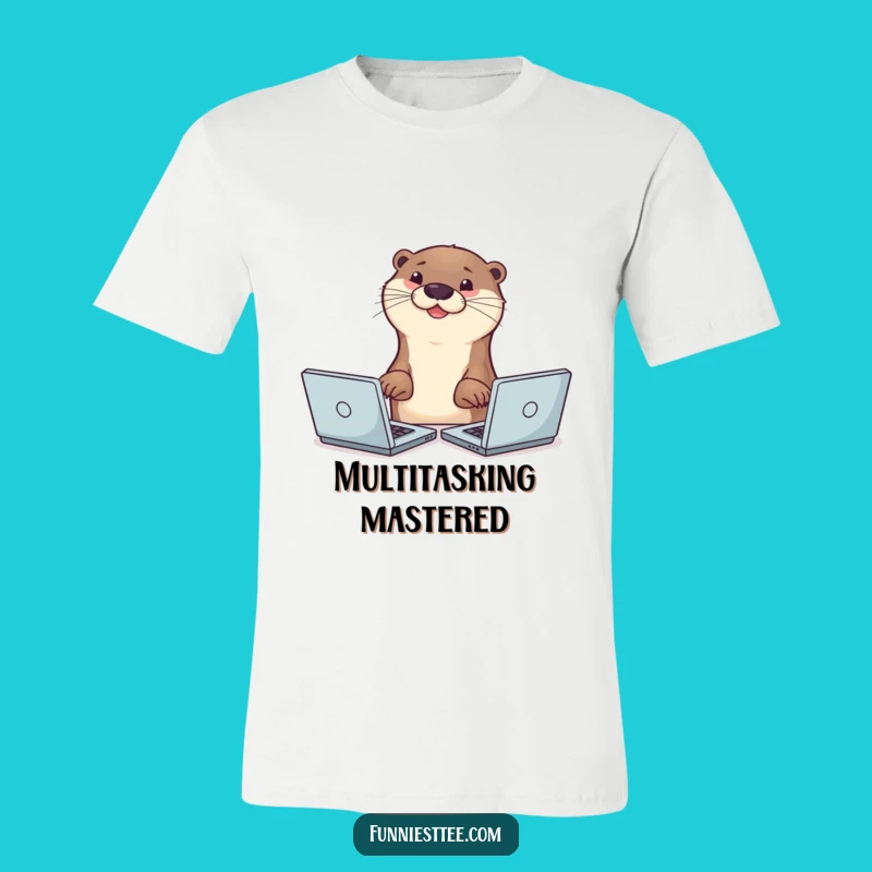 Funny Otter Multitasker T-Shirt: Busy Otter Typing, A Cool Tee